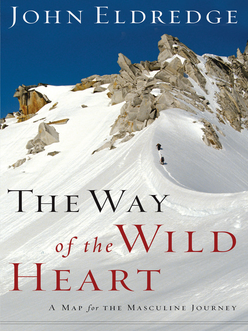 Title details for The Way of the Wild Heart by John Eldredge - Available